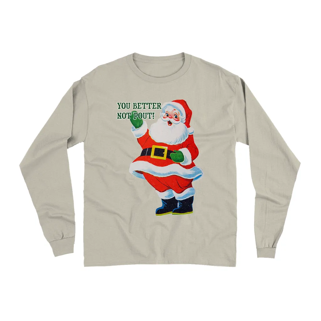 Better Not Pout Long Sleeve Shirt