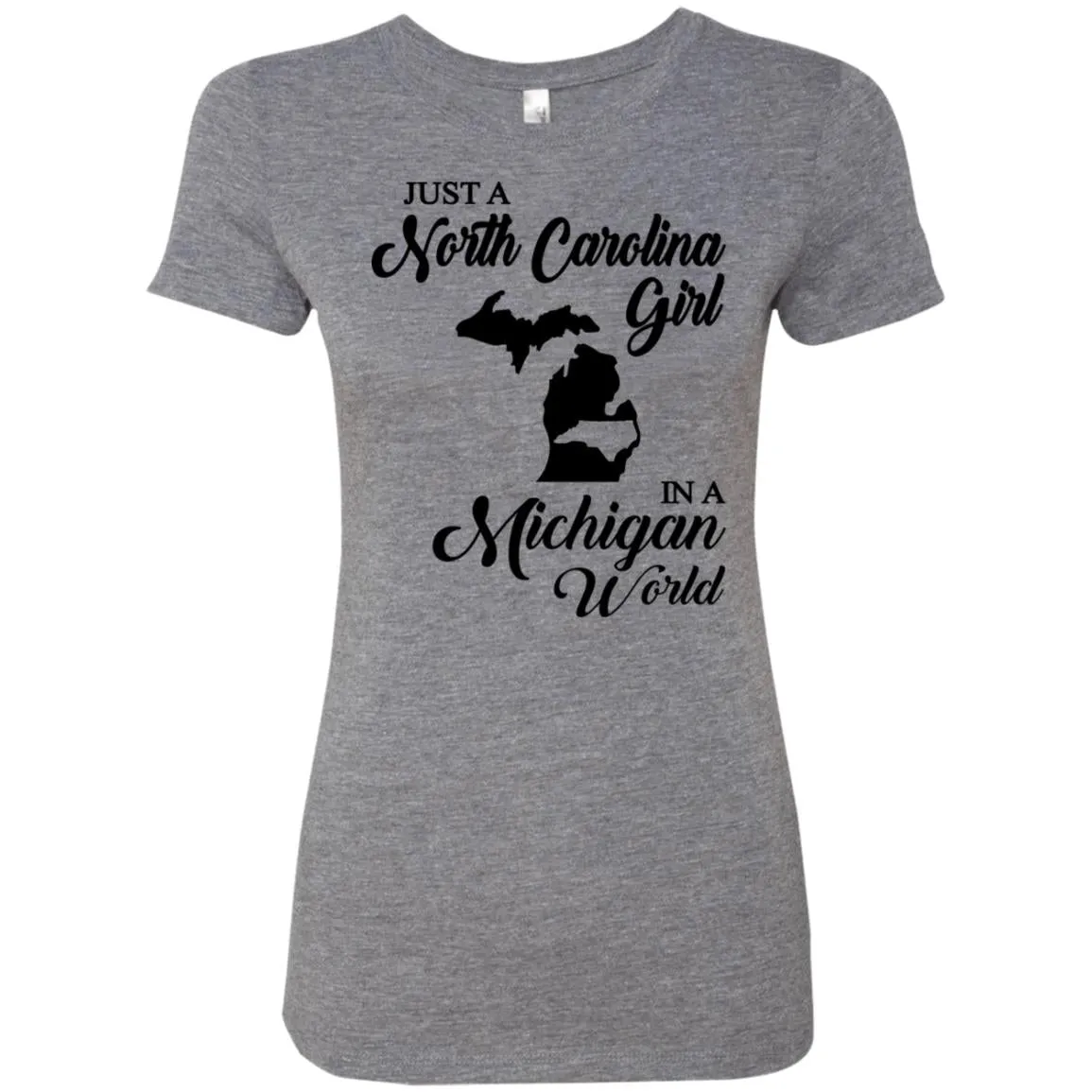 Just A North Carolina Girl In A Michigan World T-Shirts