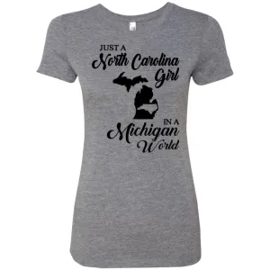 Just A North Carolina Girl In A Michigan World T-Shirts