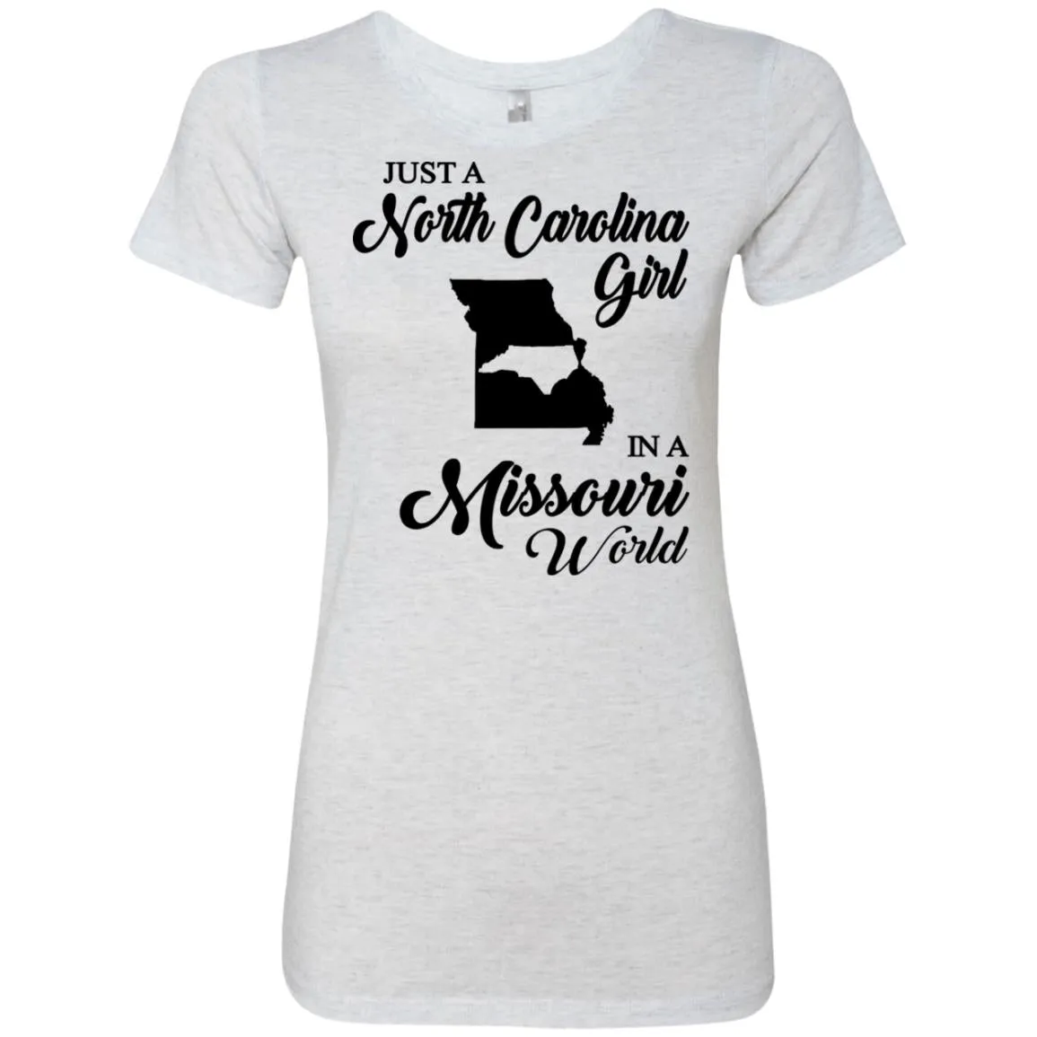 Just A North Carolina Girl In A Missouri World T-Shirts