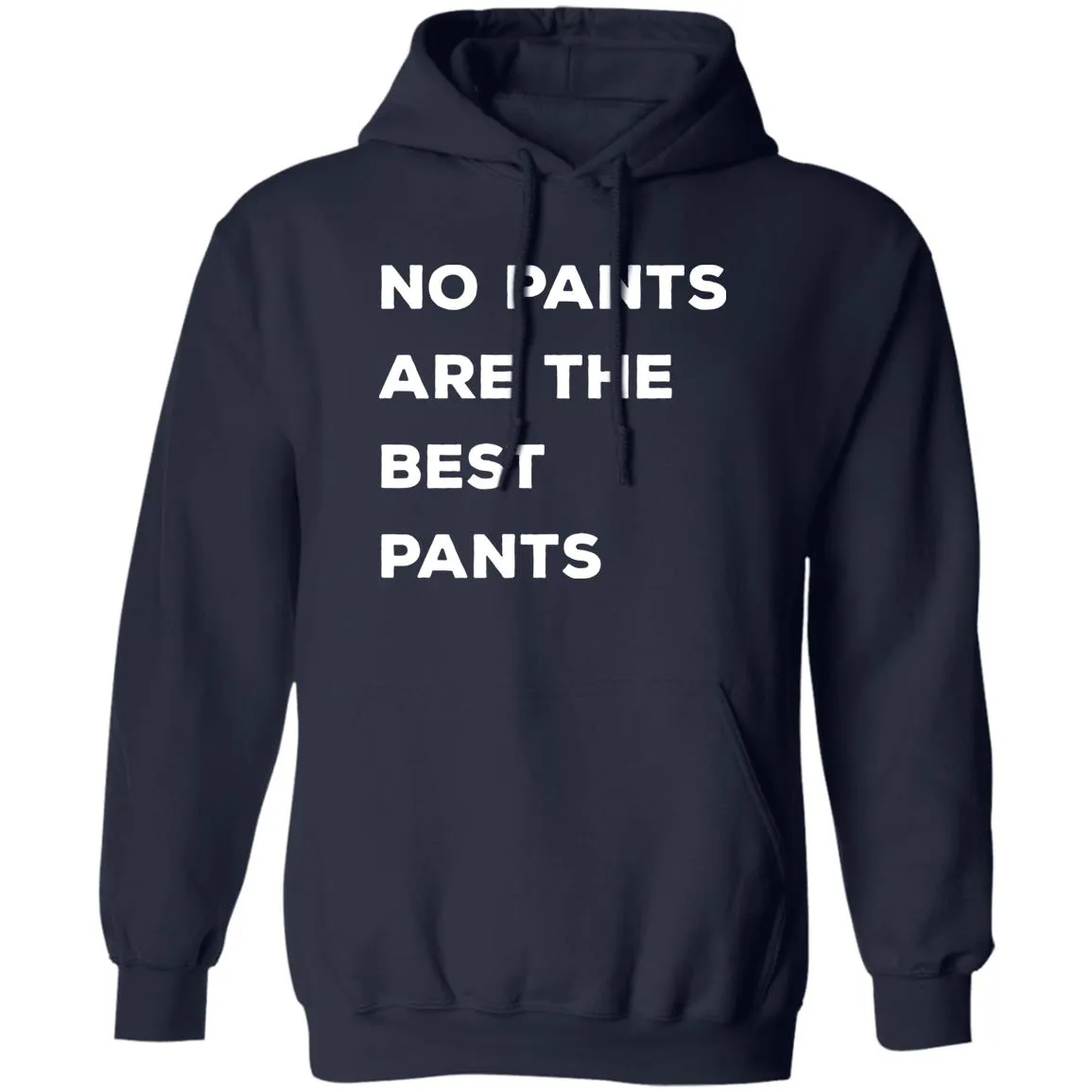No pants are the best pants T-shirts & Hoodie