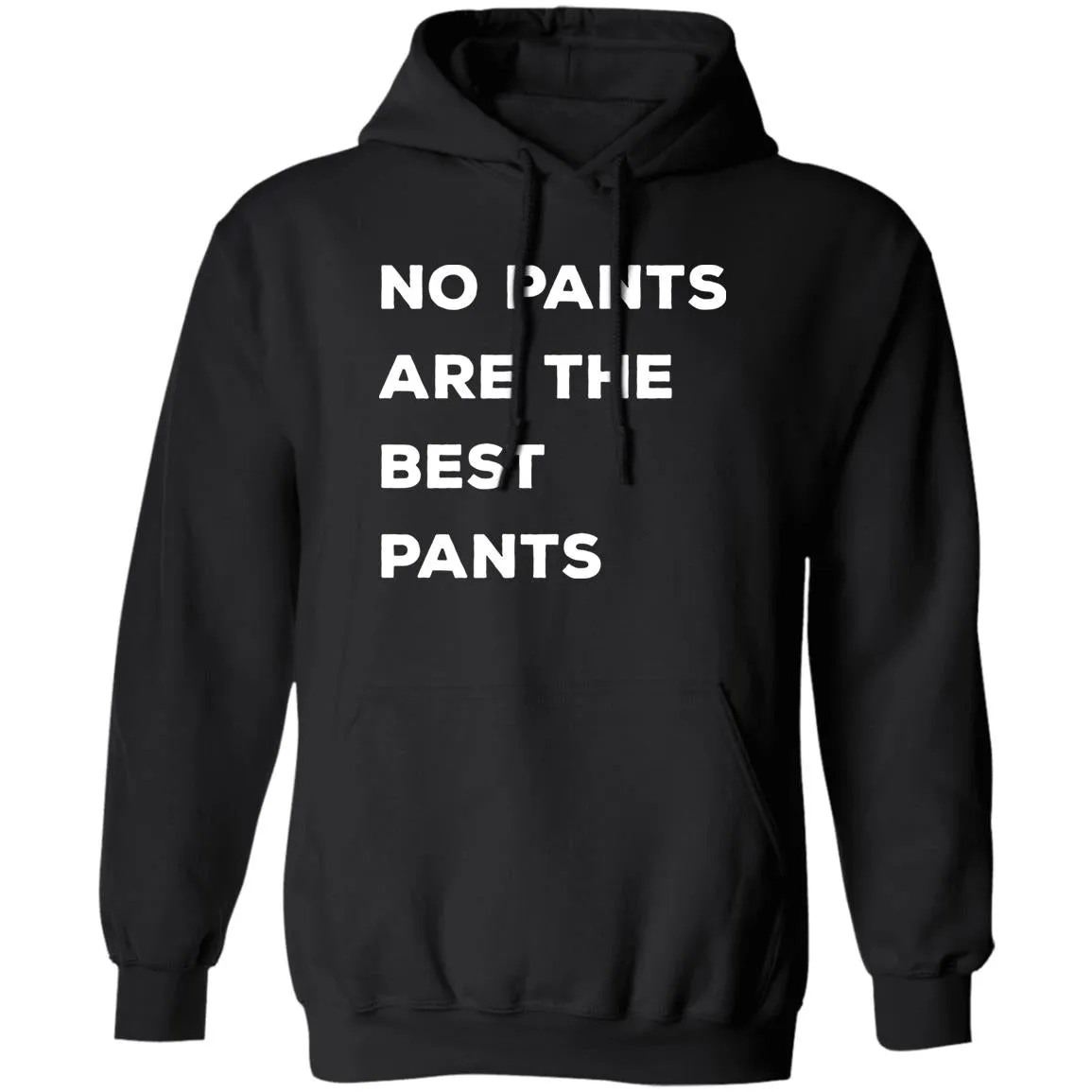 No pants are the best pants T-shirts & Hoodie