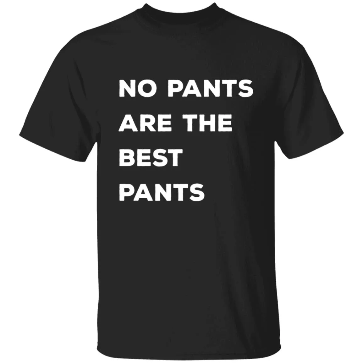 No pants are the best pants T-shirts & Hoodie