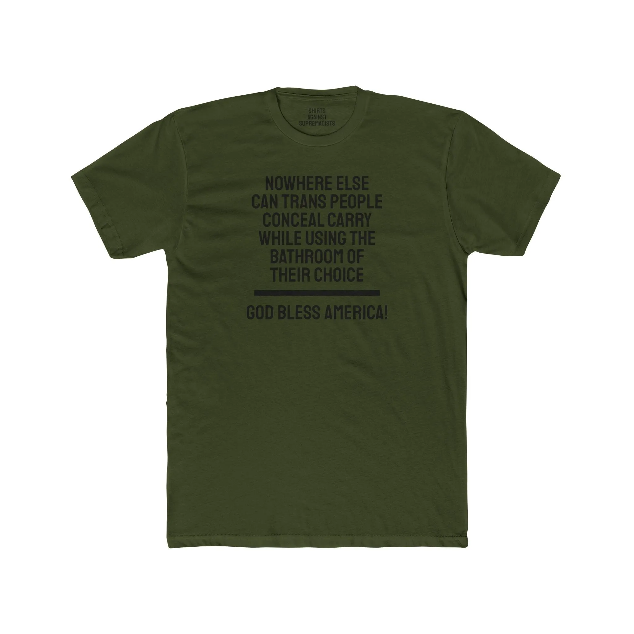 Nowhere Else Can Trans People Conceal Carry While Using The Bathroom Of Their Choice God Bless America - Unisex Cotton Crew Tee
