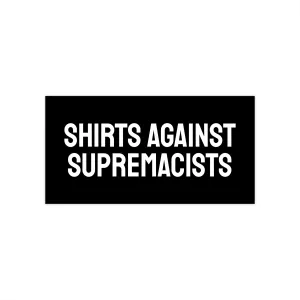 Shirts Against Supremacists - Bumper Stickers