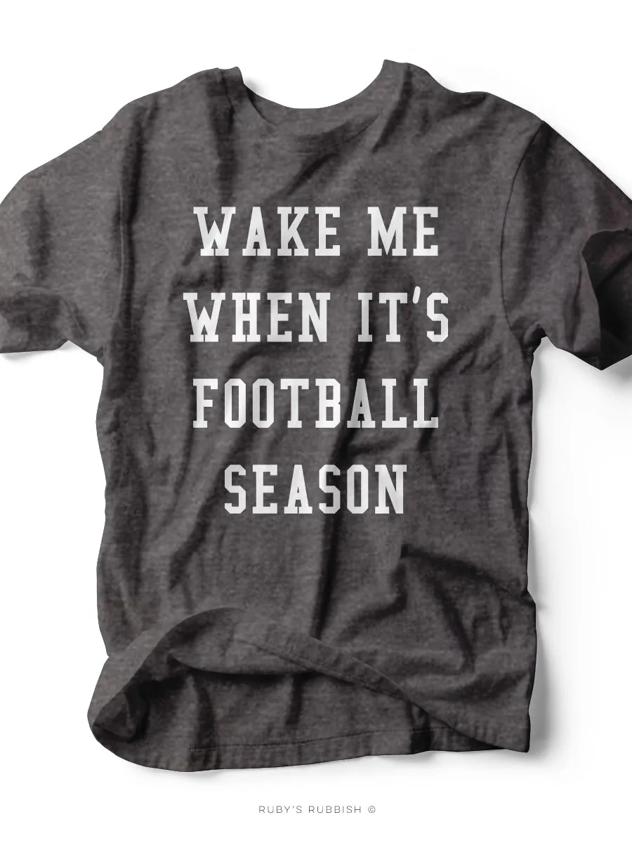 Wake Me When It's Football Season | Men's Game Day T-Shirt | Ruby’s Rubbish®