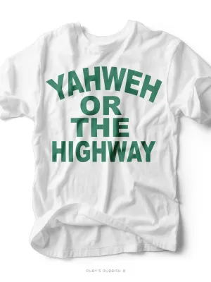 Yahweh or the Highway | Women's T-Shirt | Ruby’s Rubbish®
