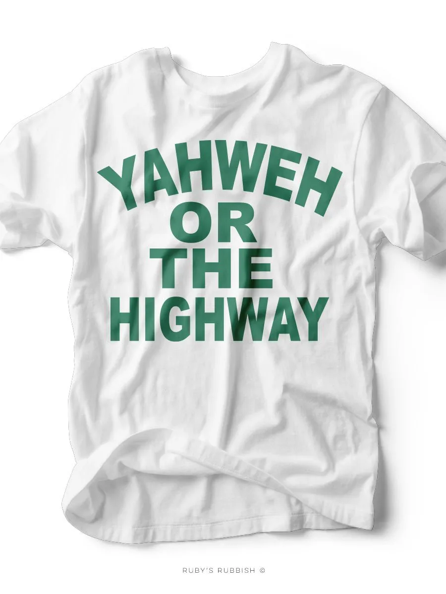 Yahweh or the Highway | Women's T-Shirt | Ruby’s Rubbish®